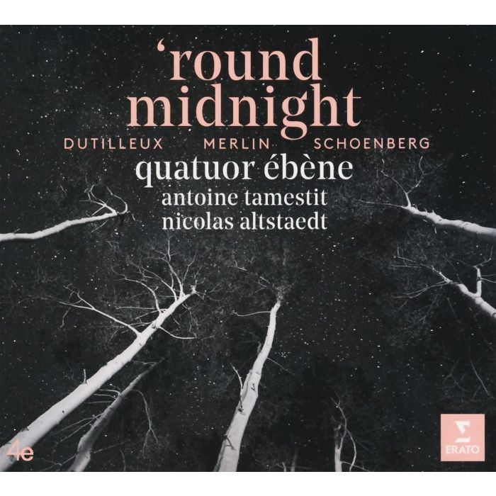 QUATUOR EBENE - ROUND MIDNIGHT: DUTILLEUX MERLIN SCHONBERG