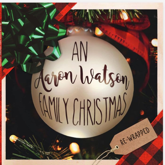 AARON WATSON - AN AARON WATSON FAMILY CHRISTMAS: RE-WRAPPED (LIMITED AUTOGRAPHED