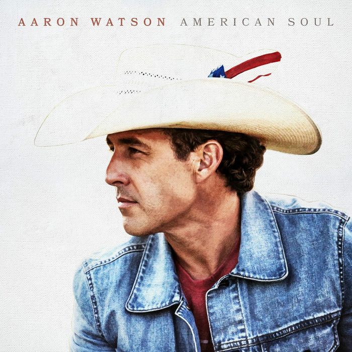 AARON WATSON - AMERICAN SOUL