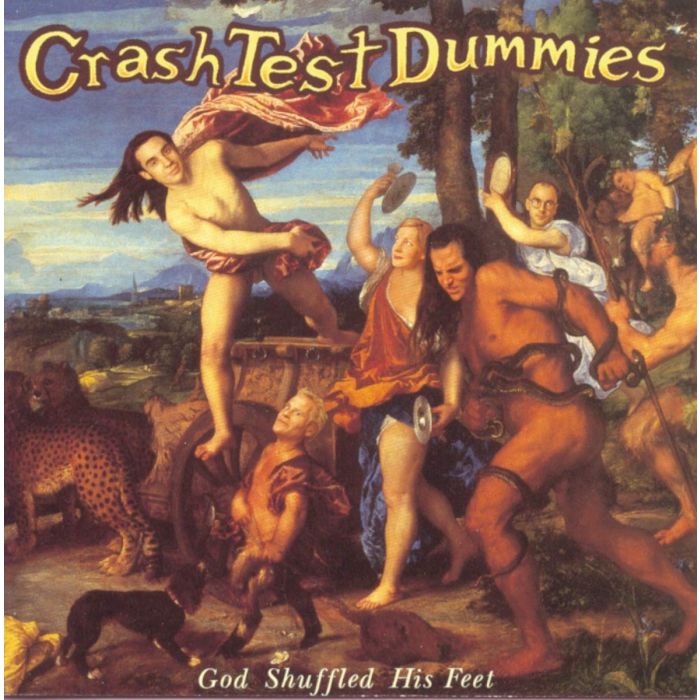 CRASH TEST DUMMIES - GOD SHUFFLED HIS FEET