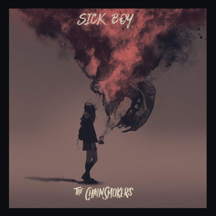 CHAINSMOKERS - SICK BOY
