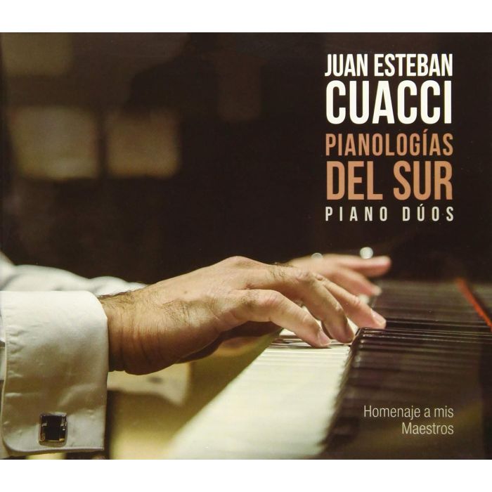 JUAN ESTEBAN CUACCI - PIANOLOGIAS DEL SUR - PIANO DU