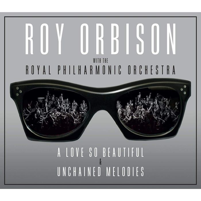 ROY WITH THE ROYAL PHILHARMONIC ORCHESTRA ORBISON - LOVE SO BEAUTIFUL & UNCHAINED MELODIES