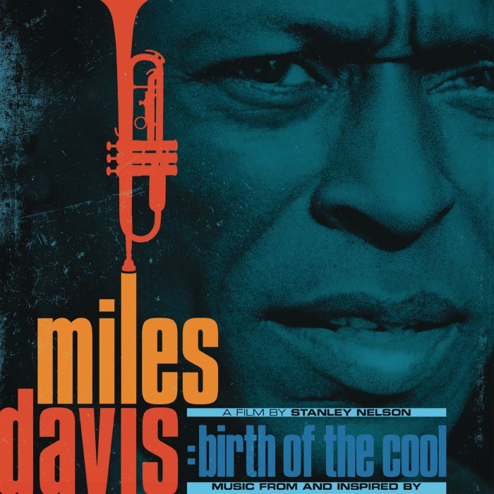 MILES DAVIS - MUSIC & INSPIRED BY BIRTH OF THE COOL, A FILM BY STANLEY NELSON
