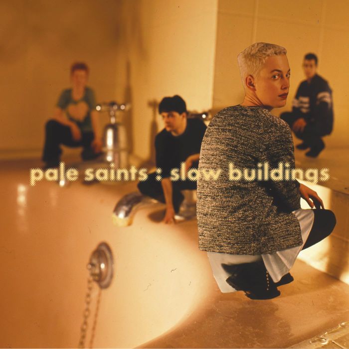 PALE SAINTS - SLOW BUILDINGS (30TH ANNIVERSARY)
