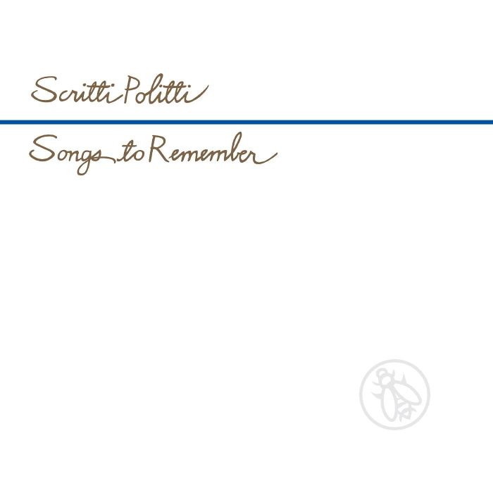 SCRITTI POLITTI - SONGS TO REMEMBER