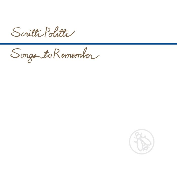 SCRITTI POLITTI - SONGS TO REMEMBER