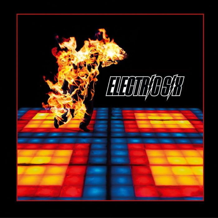 ELECTRIC SIX - FIRE (21ST ANNIVERSARY/REMASTER)