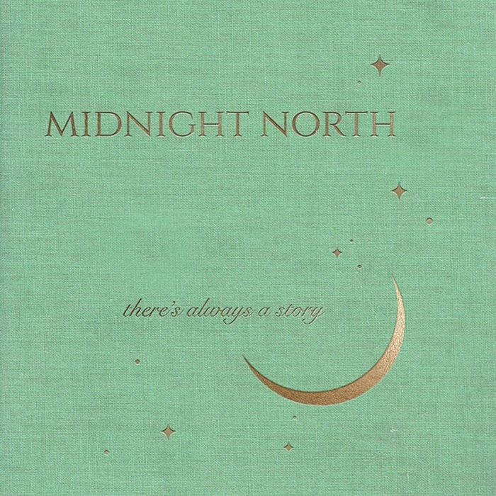 MIDNIGHT NORTH - THERE'S ALWAYS A STORY
