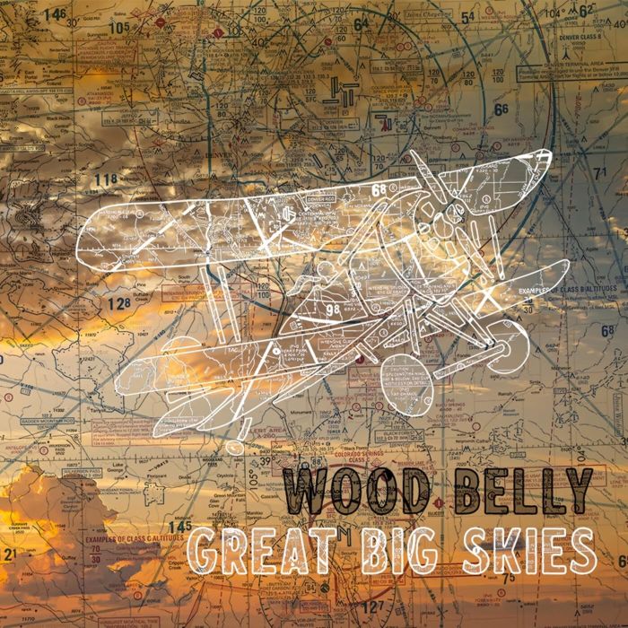 WOOD BELLY - GREAT BIG SKIES