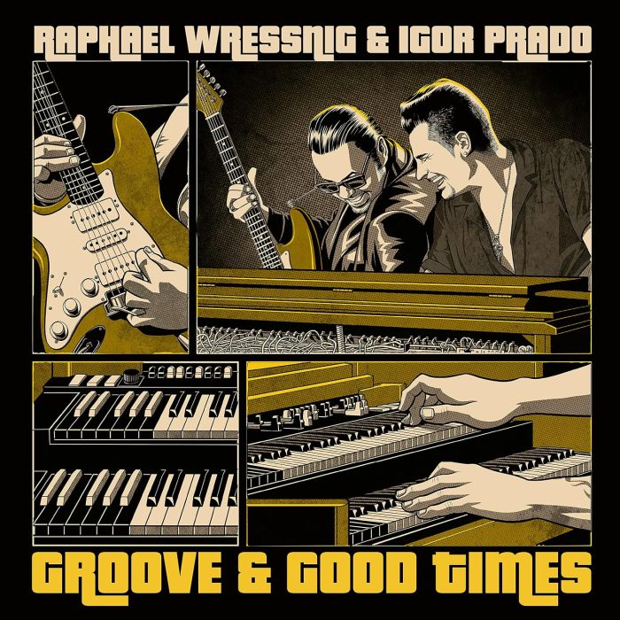 WRESSNING,RAPHAEL & IGOR PRADO - GROOVE & GOOD TIMES