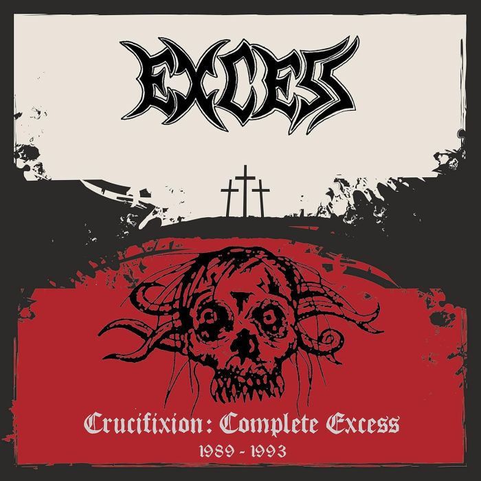 EXCESS - CRUCIFIXION: COMPLETE EXCESS