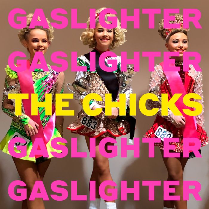 CHICKS - GASLIGHTER