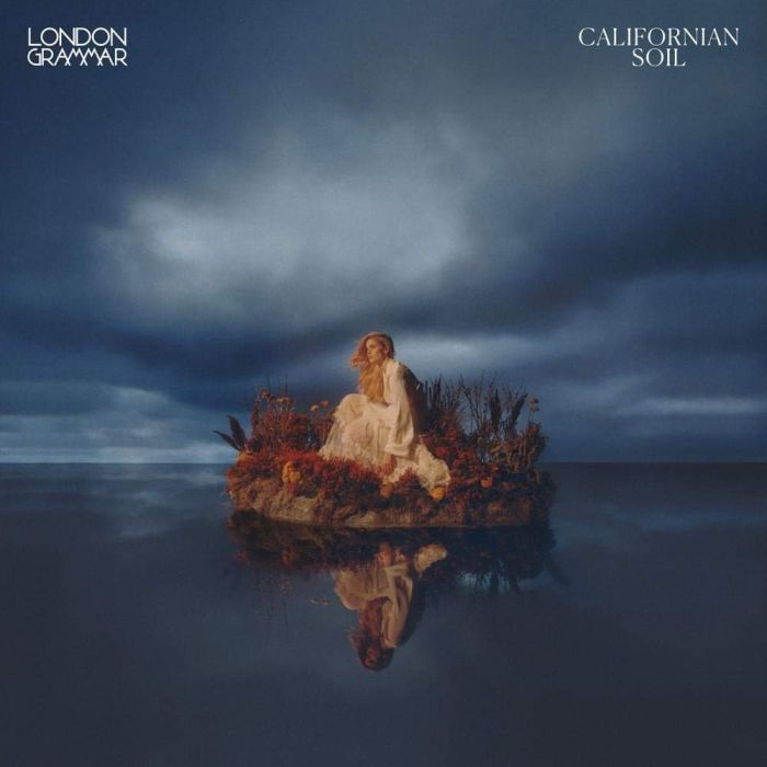 LONDON GRAMMAR - CALIFORNIAN SOIL