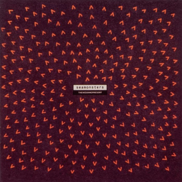 WEDDING PRESENT - SEA-MONSTERS
