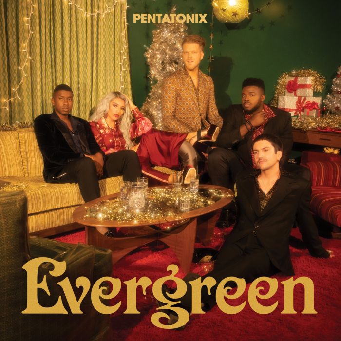 PENTATONIX - EVERGREEN