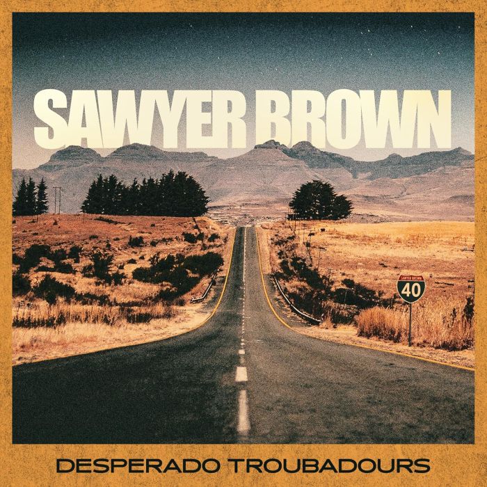 SAWYER BROWN - DESPERADO TROUBADOURS