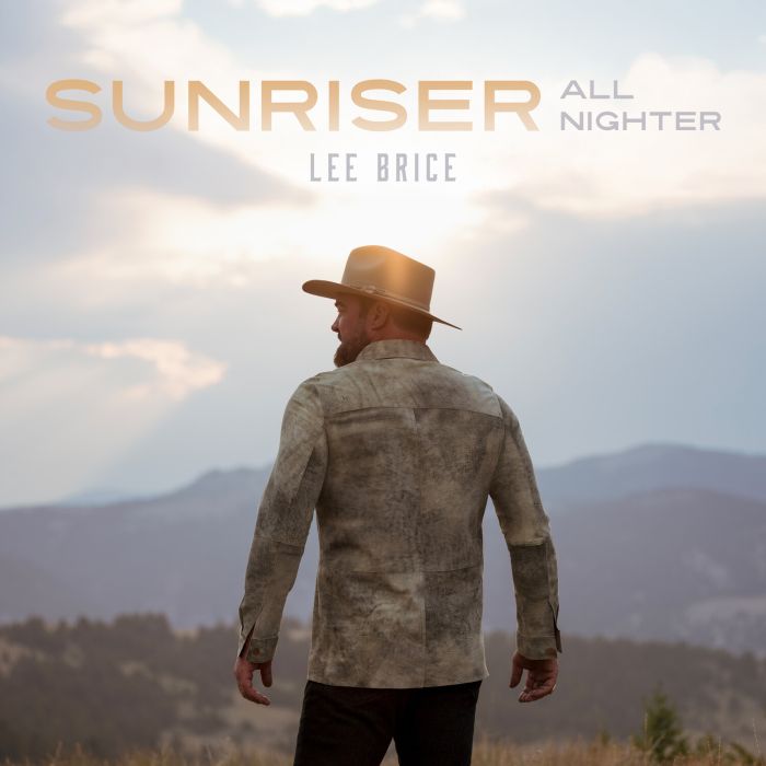 LEE BRICE - SUNRISER (ALL-NIGHTER)