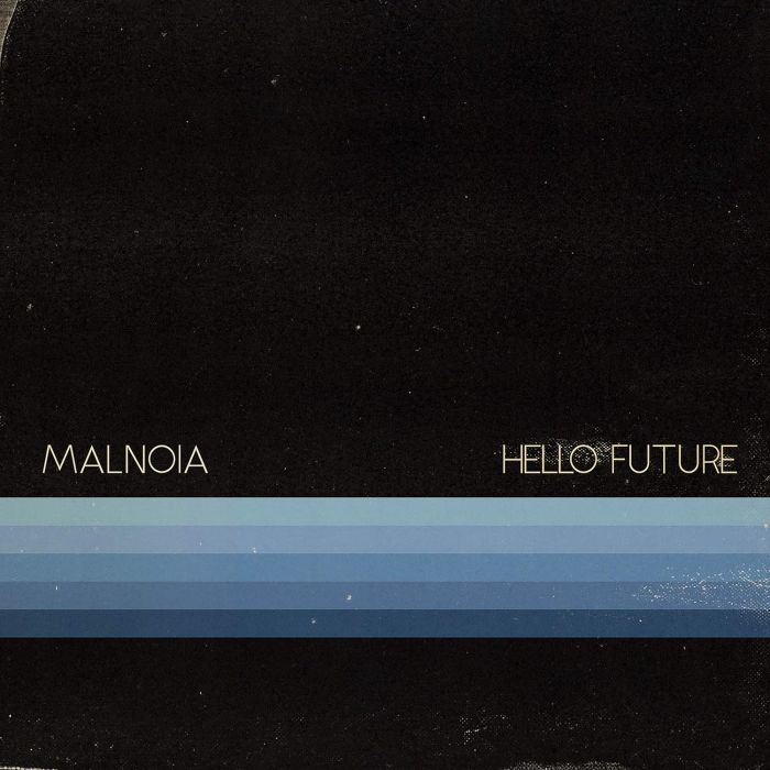 MALNOIA - HELLO FUTURE