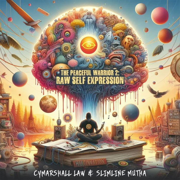 CYMARSHALL LAW & SLIMLINE MUTHA - PEACEFUL WARRIOR 2: RAW SELF EXPRESSION