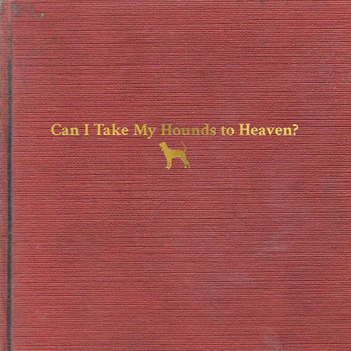 TYLER CHILDERS - CAN I TAKE MY HOUNDS TO HEAVEN? (3LP)