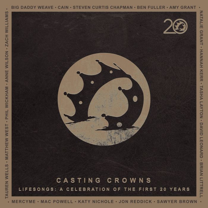 CASTING CROWNS - LIFESONGS: A CELEBRATION OF THE FIRST 20 YEARS