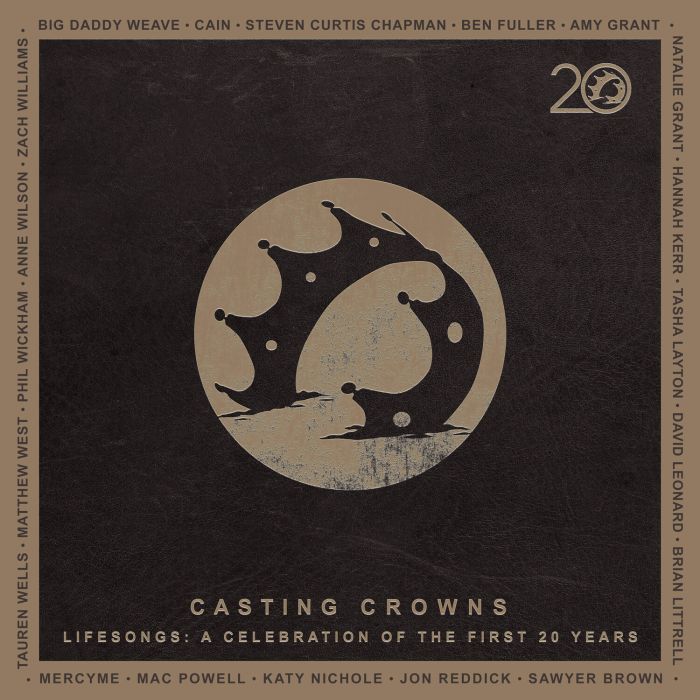 CASTING CROWNS - LIFESONGS: A CELEBRATION OF THE FIRST 20 YEARS