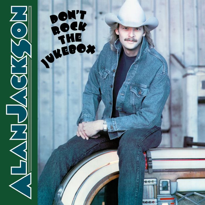 ALAN JACKSON - DON’T ROCK THE JUKEBOX