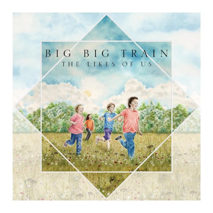 BIG BIG TRAIN - LIKES OF US