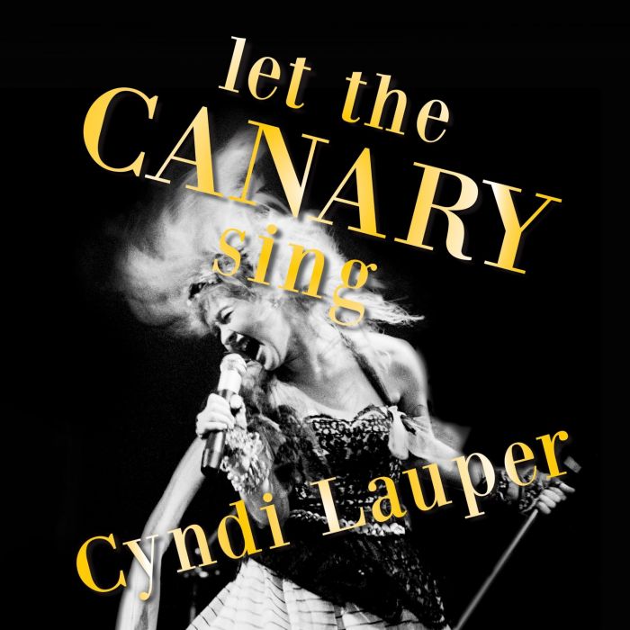 CYNDI LAUPER - LET THE CANARY SING
