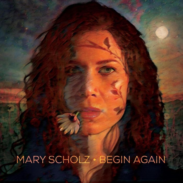 MARY SCHOLZ - BEGIN AGAIN