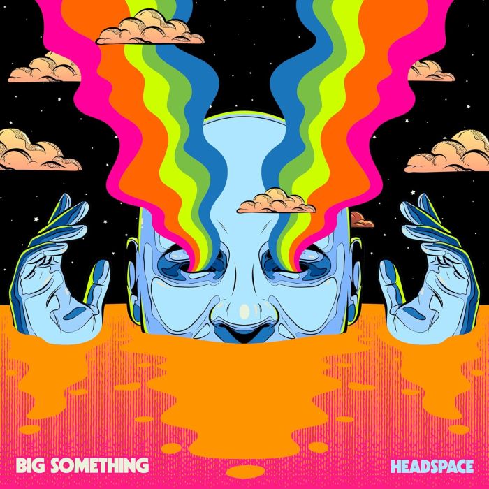 BIG SOMETHING - HEADSPACE