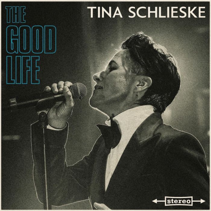 TINA SCHLIESKE - GOOD LIFE