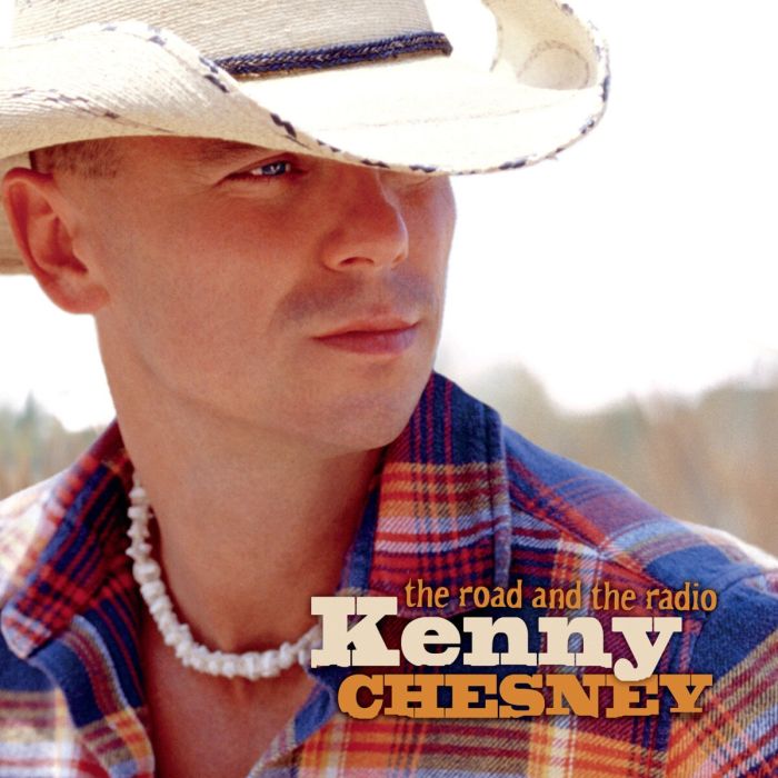 KENNY CHESNEY - ROAD & THE RADIO