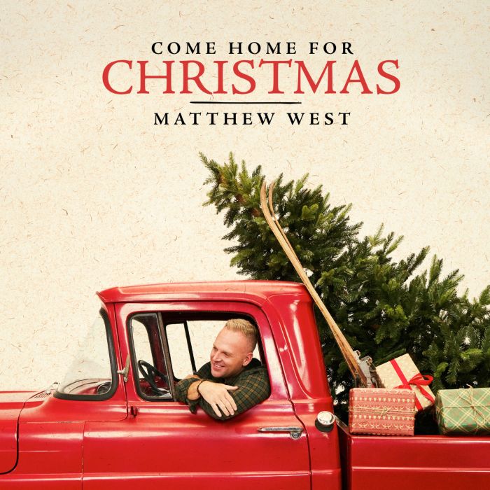 MATTHEW WEST - COME HOME FOR CHRISTMAS