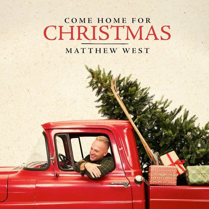 MATTHEW WEST - COME HOME FOR CHRISTMAS