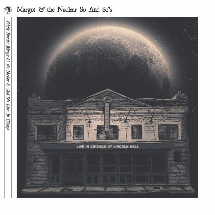MARGOT & THE NUCLEAR SO & SO'S - BRIEFLY BRUTAL - LIVE IN CHICAGO (DELUXE EDITION)
