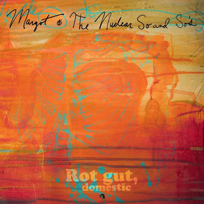 MARGOT & THE NUCLEAR SO & SO'S - ROT GUT, DOMESTIC + FAREWELL, MY GRIM REAPER PRINCE (DELUXE EDITI