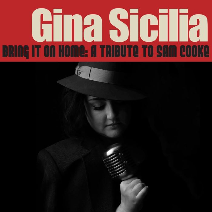 GINA SICILIA - BRING IT ON HOME: A TRIBUTE TO SAM COOKE