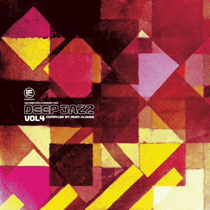 VARIOUS ARTISTS - IF MUSIC PRESENTS: YOU NEED THIS! A JOURNEY INTO DEEP JAZZ VOL. 4