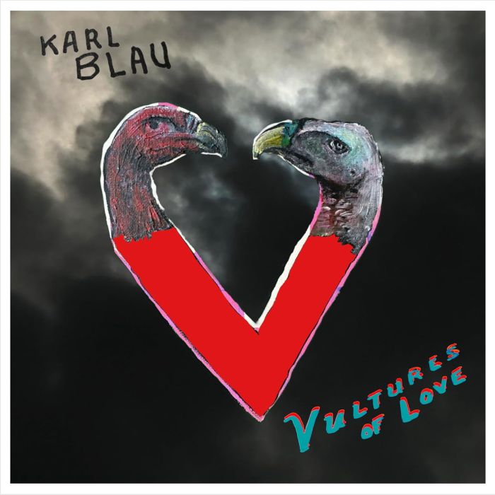 KARL BLAU - VULTURES OF LOVE