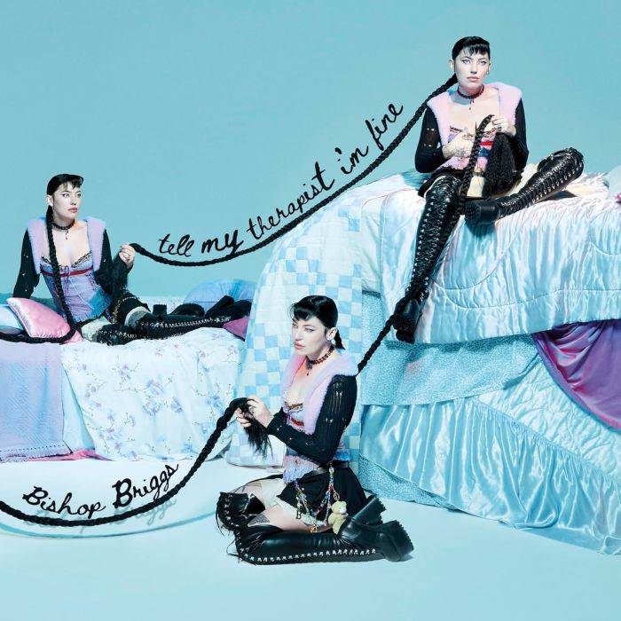 BISHOP BRIGGS - TELL MY THERAPIST I'M FINE