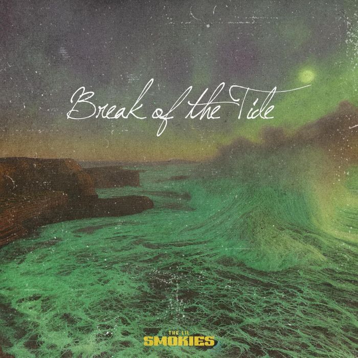 LIL SMOKIES - BREAK OF THE TIDE