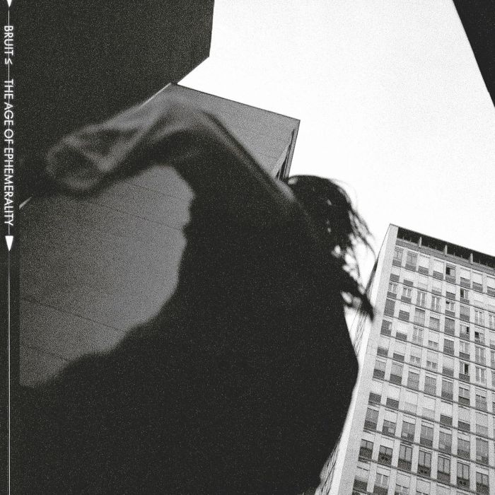 BRUIT - AGE OF EPHEMERALITY