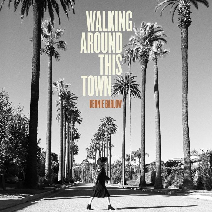 BERNIE BARLOW - WALKING AROUND THIS TOWN