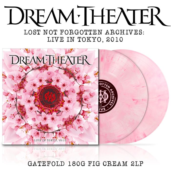 DREAM THEATER - LOST NOT FORGOTTEN ARCHIVES: LIVE IN TOKYO, 2010 (CREAM VINYL/2LP
