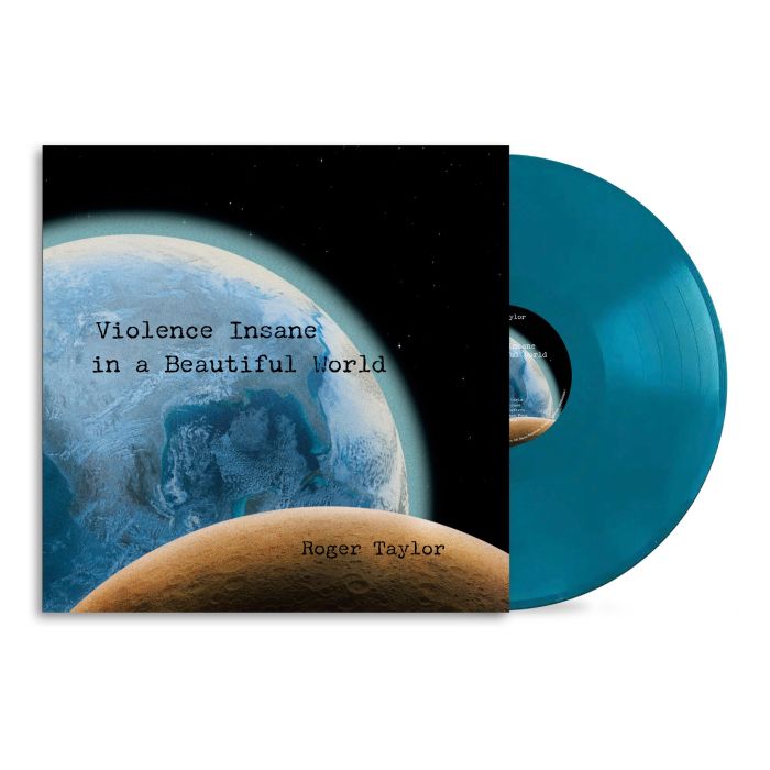 ROGER TAYLOR - VIOLENCE INSANE IN A BEAUTIFUL WORLD (180G/EARTH BLUE VINYL)