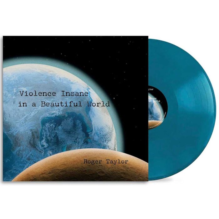 ROGER TAYLOR - VIOLENCE INSANE IN A BEAUTIFUL WORLD (180G/EARTH BLUE VINYL)