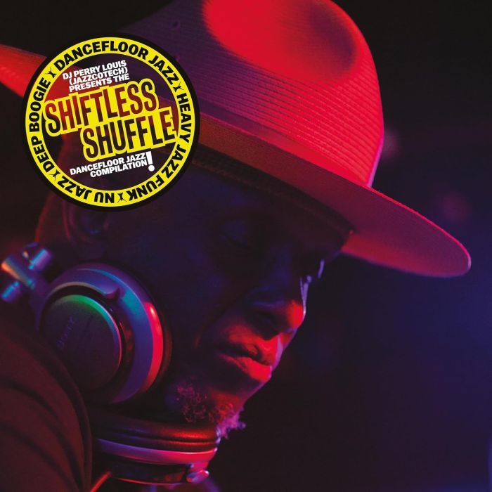 VARIOUS ARTISTS - DJ PERRY LOUIS (JAZZCOTECH) PRESENTS SHIFTLESS SHUFFLE