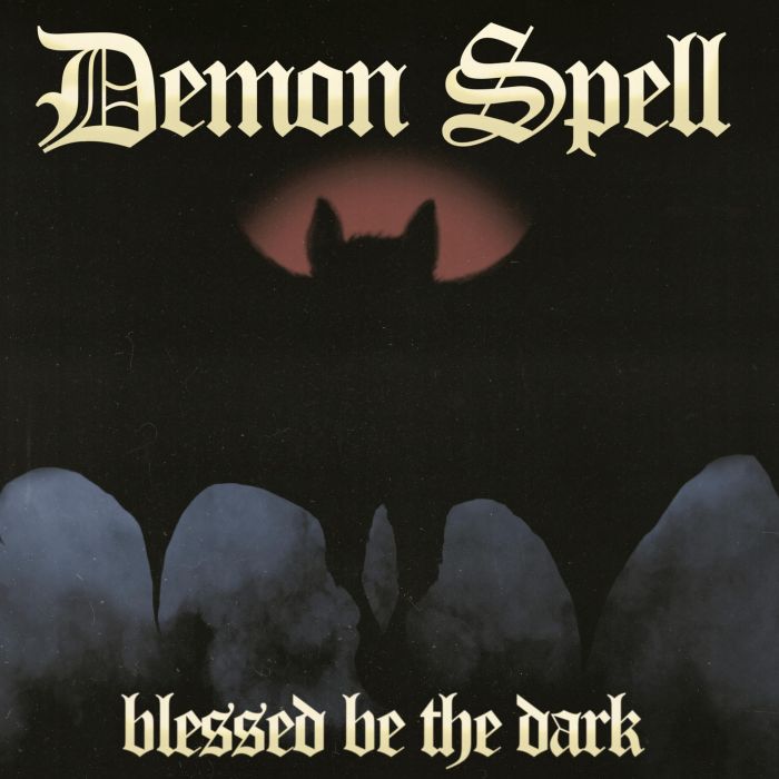 DEMON SPELL - BLESSED BE THE DARK
